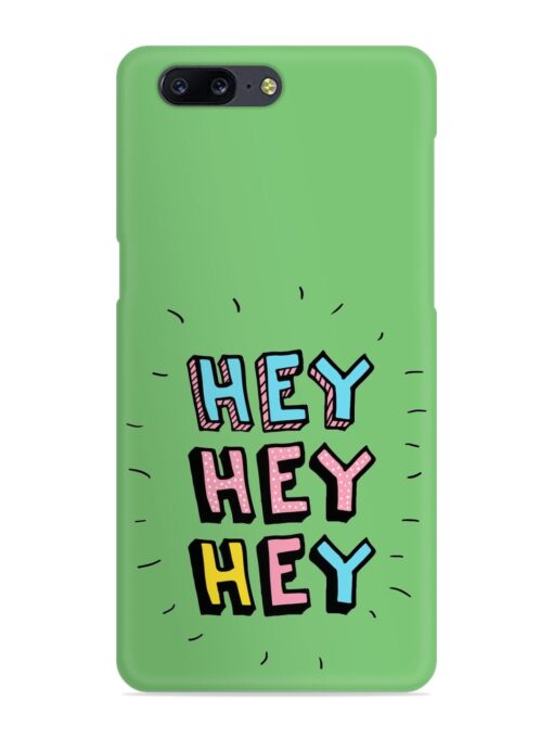 Hey Vector Cartoon Snap Case for Oneplus 5 Zapvi