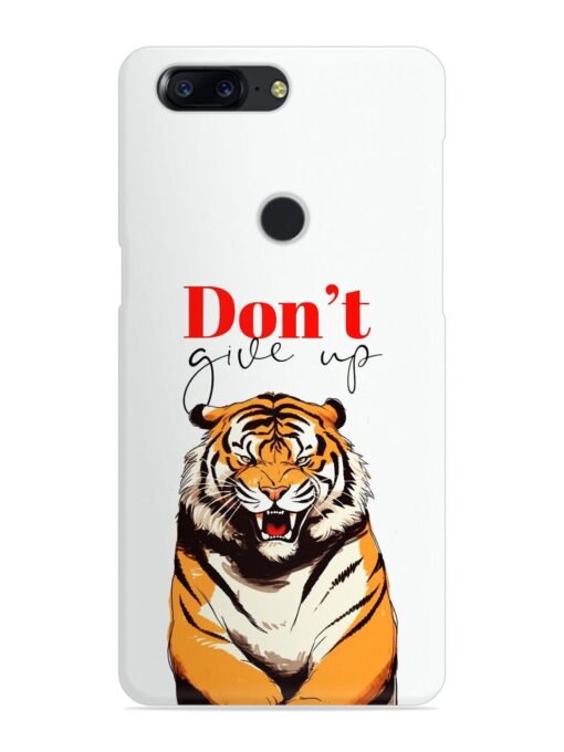 Don'T Give Up Tiger Art Snap Case for Oneplus 5T Zapvi