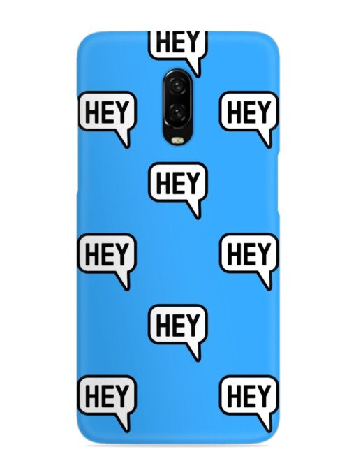 Hey Text Message Snap Case for Oneplus 6T Zapvi