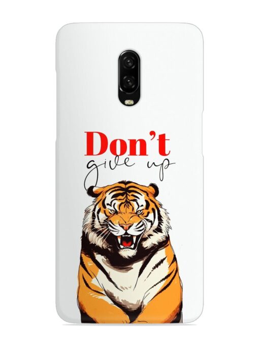 Don'T Give Up Tiger Art Snap Case for Oneplus 6T Zapvi