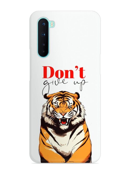 Don'T Give Up Tiger Art Snap Case for Oneplus Nord Zapvi