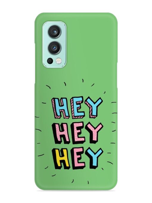 Hey Vector Cartoon Snap Case for Oneplus Nord 2 (5G) Zapvi