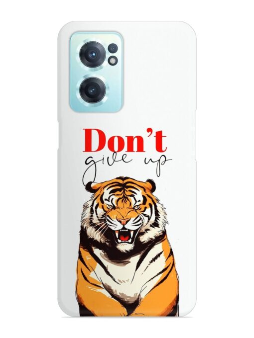 Don'T Give Up Tiger Art Snap Case for Oneplus Nord Ce 2 (5G) Zapvi