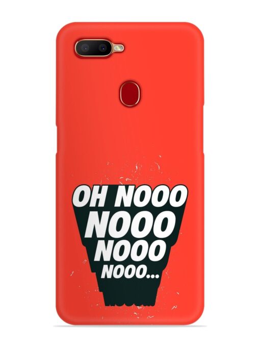 Oh Nooo Snap Case for Oppo A12 Zapvi