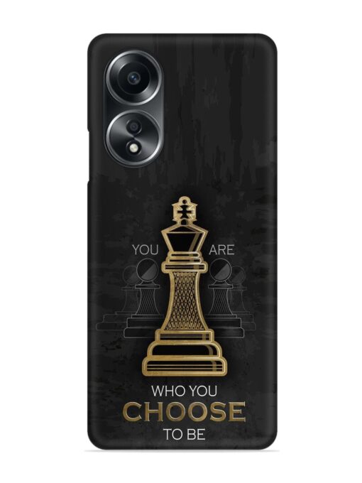 You Are Who Choose To Be Snap Case for Oppo A58 Zapvi