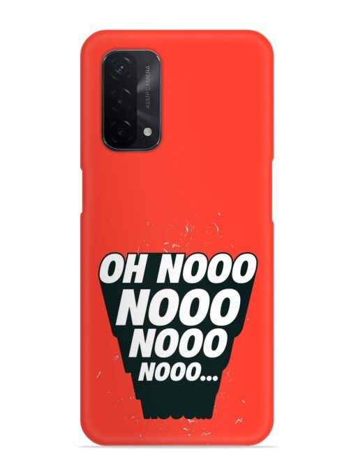 Oh Nooo Snap Case for Oppo A74 (5G) Zapvi