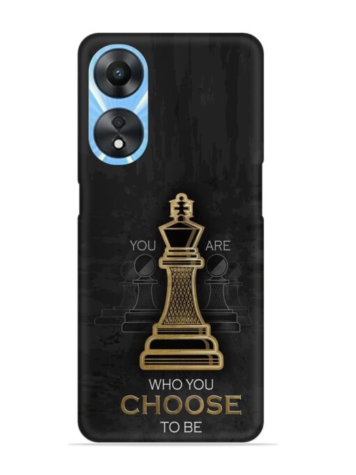 You Are Who Choose To Be Snap Case for Oppo A78 (5G) Zapvi