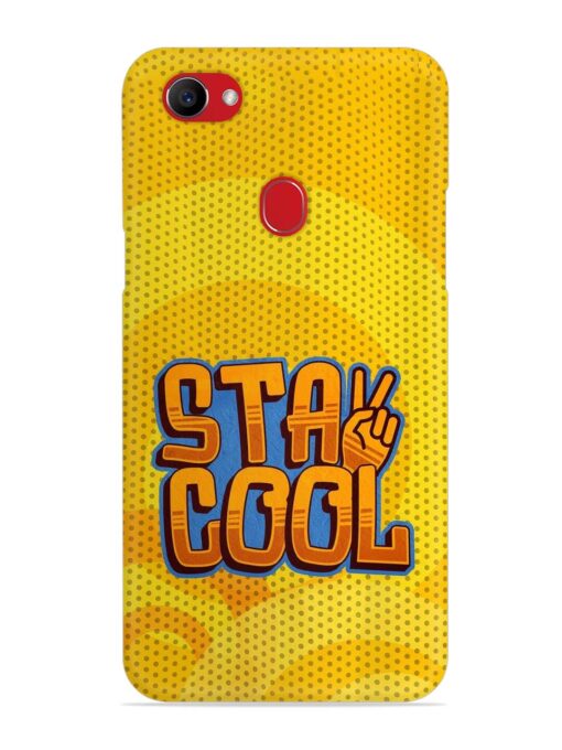 Stay Cool Snap Case for Oppo F7 Zapvi