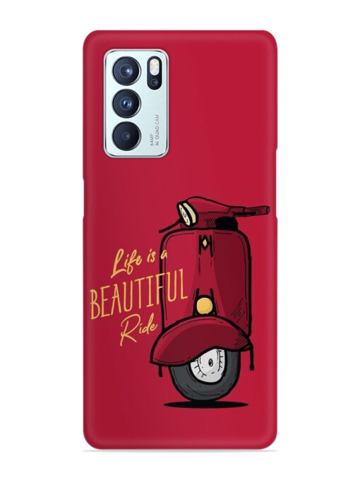 Life Is Beautiful Rides Snap Case for Oppo Reno 6 Pro (5G) Zapvi