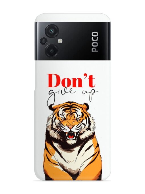 Don'T Give Up Tiger Art Snap Case for Poco M5 Zapvi