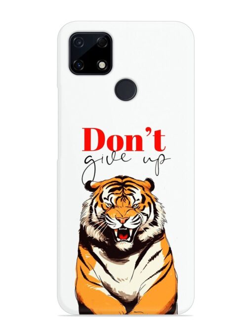 Don'T Give Up Tiger Art Snap Case for Realme C12 Zapvi