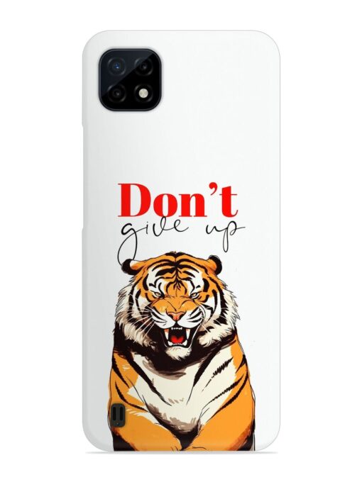 Don'T Give Up Tiger Art Snap Case for Realme C20 Zapvi