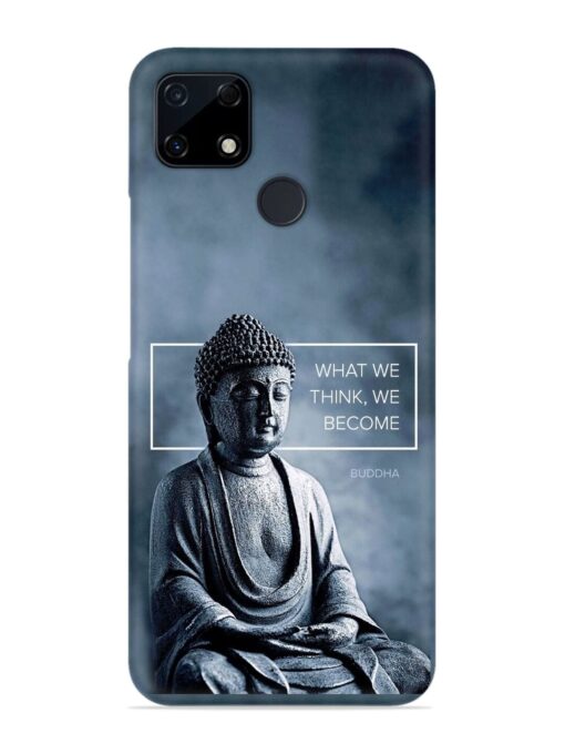 What We Think We Become Snap Case for Realme C25S Zapvi