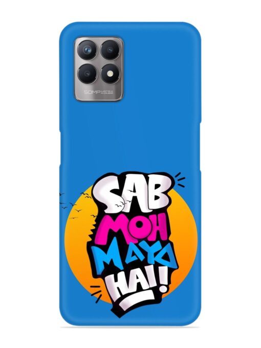 Sab Moh Moya Snap Case for Realme Narzo 50 (4G) Zapvi