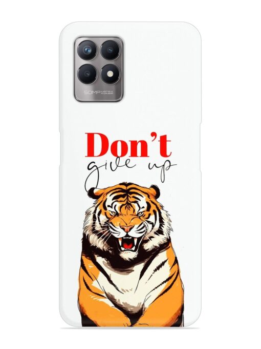 Don'T Give Up Tiger Art Snap Case for Realme Narzo 50 (4G) Zapvi