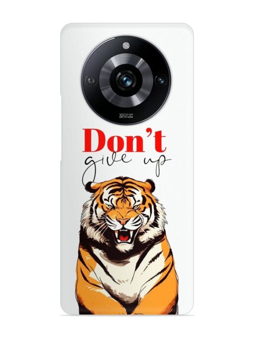 Don'T Give Up Tiger Art Snap Case for Realme Narzo 60 Pro (5G) Zapvi