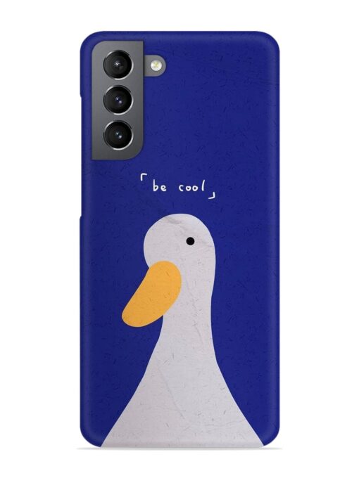 Be Cool Duck Snap Case for Samsung Galaxy S21 Fe (5G) Zapvi