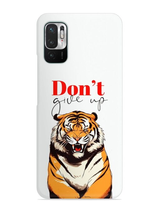 Don'T Give Up Tiger Art Snap Case for Xiaomi Redmi Note 10T (5G) Zapvi