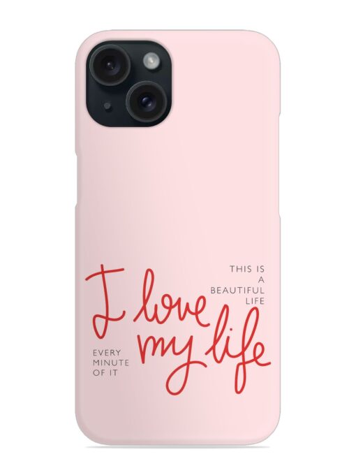 Love My Life Snap Case Zapvi