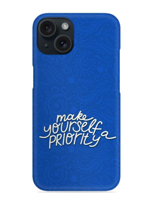 Make Yourself Priority Snap Case Zapvi