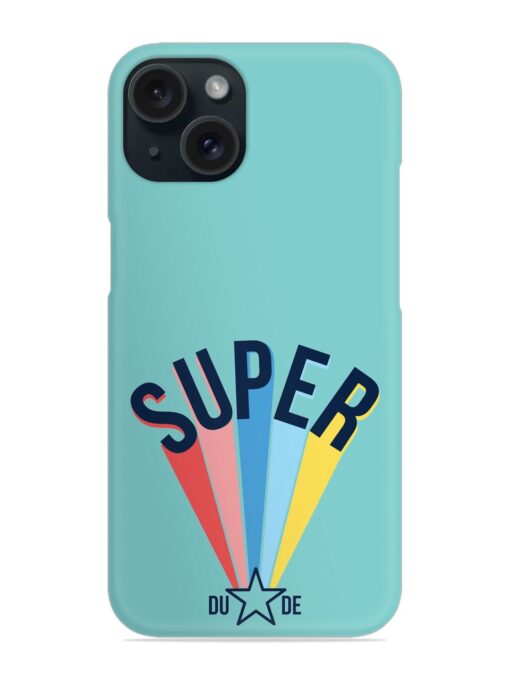 Super Dude Slogan Snap Case Zapvi