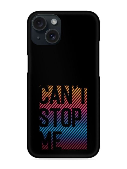 Can'T Stop Me Snap Case Zapvi