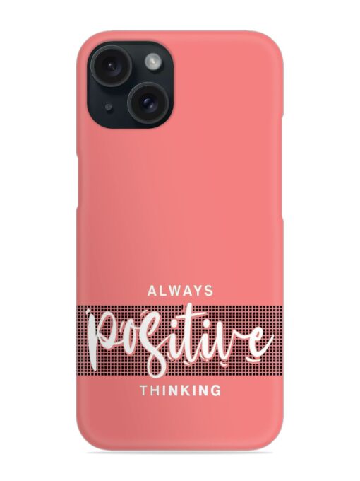 Always Positive Thinking Snap Case Zapvi