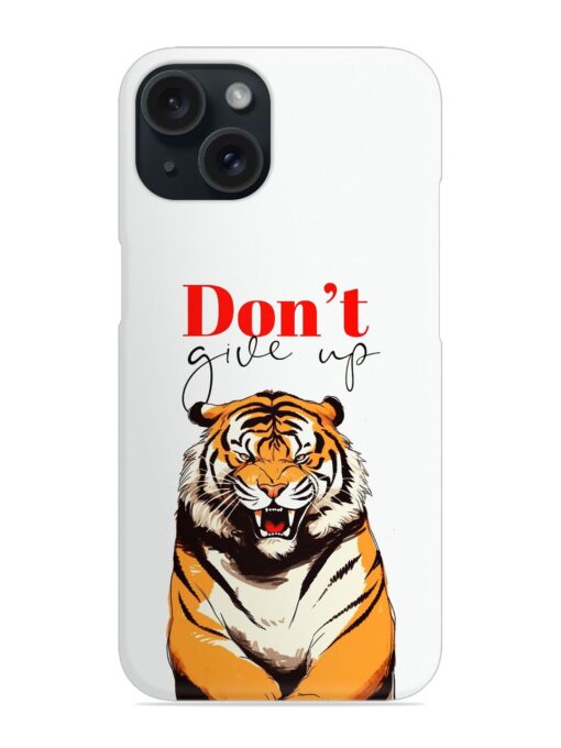 Don'T Give Up Tiger Art Snap Case Zapvi