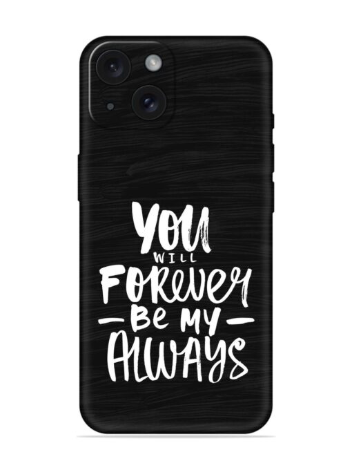 You Will Forever Be My Always Soft Silicone Case Zapvi