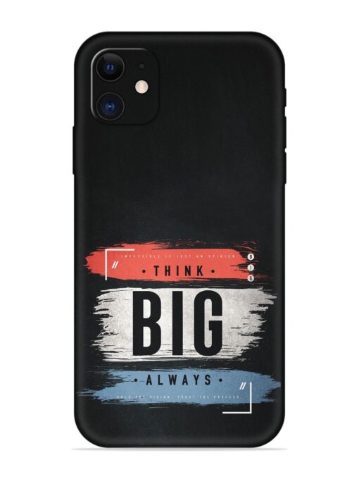 Think Big Always Embossed Soft Silicone Case for Apple Iphone 11 Zapvi