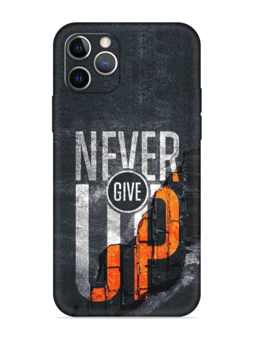 Never Give Up Embossed Soft Silicone Case for Apple Iphone 11 Pro Zapvi