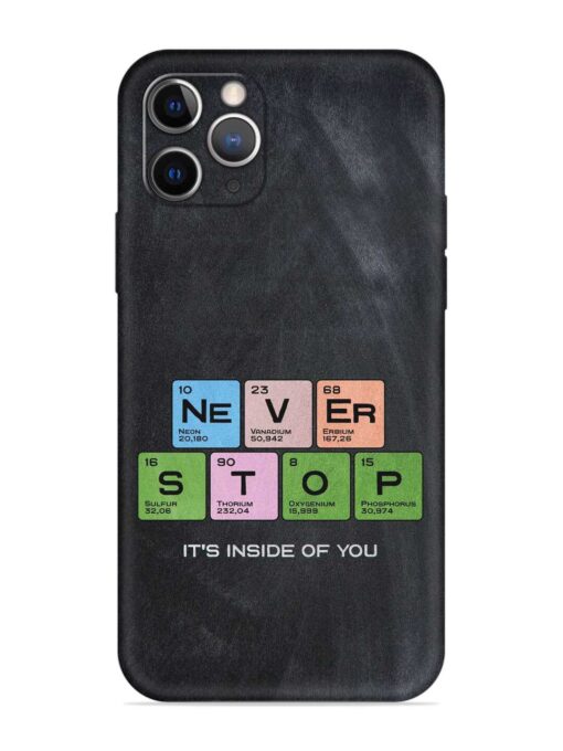 Never Stop It'S Inside Of You Embossed Soft Silicone Case for Apple Iphone 11 Pro Zapvi