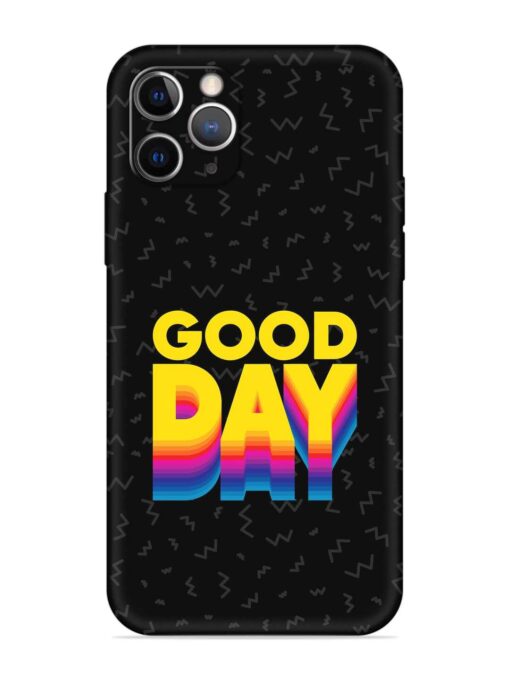 Good Day Embossed Soft Silicone Case for Apple Iphone 11 Pro Zapvi