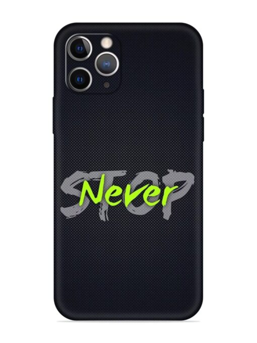 Never Stop Embossed Soft Silicone Case for Apple Iphone 11 Pro Zapvi