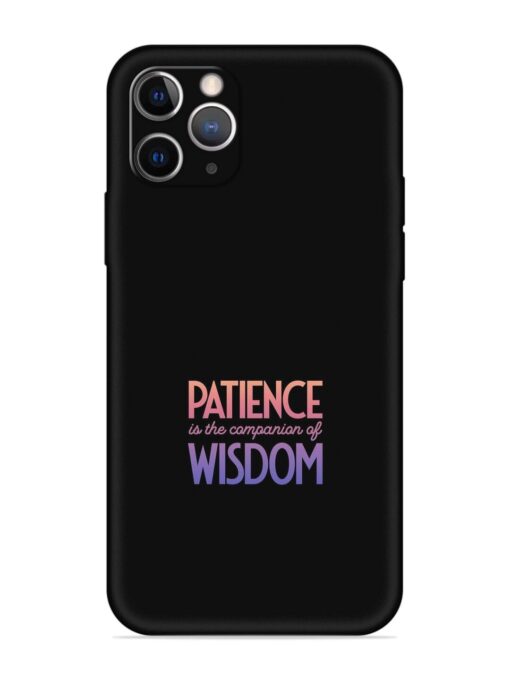 Patience Is The Embossed Soft Silicone Case for Apple Iphone 11 Pro Zapvi