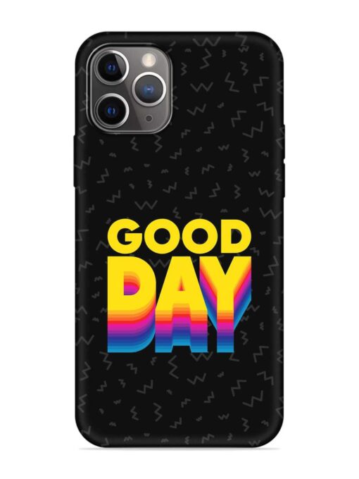 Good Day Embossed Soft Silicone Case for Apple Iphone 11 Pro Max Zapvi