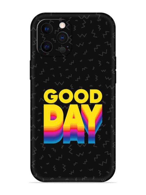 Good Day Embossed Soft Silicone Case for Apple Iphone 12 Pro Zapvi