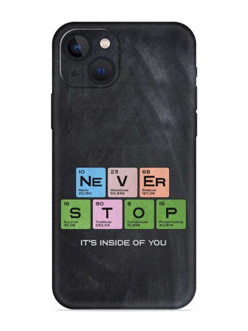 Never Stop It'S Inside Of You Embossed Soft Silicone Case for Apple Iphone 13 Zapvi