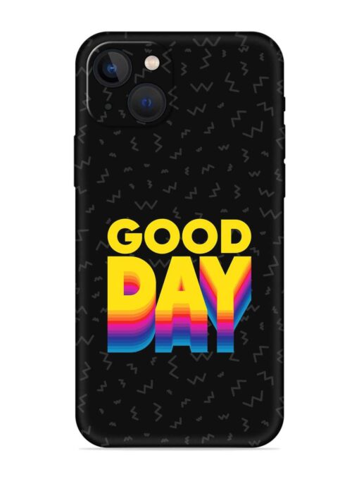 Good Day Embossed Soft Silicone Case for Apple Iphone 13 Zapvi