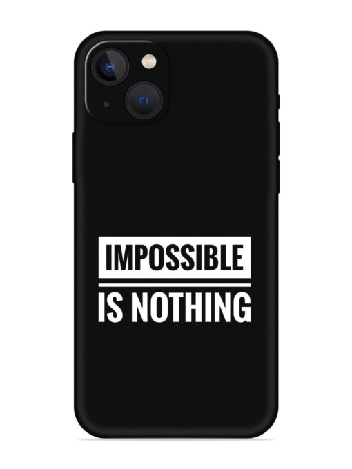 Impossible Is Nothing Embossed Soft Silicone Case for Apple Iphone 13 Zapvi