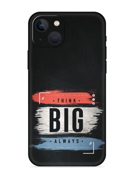 Think Big Always Embossed Soft Silicone Case for Apple Iphone 13 Zapvi