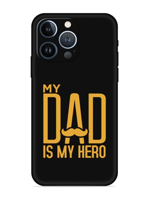 My Dad Is My Hero Embossed Soft Silicone Case for Apple Iphone 13 Pro Max Zapvi