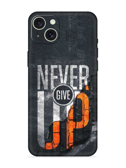 Never Give Up Embossed Soft Silicone Case for Apple Iphone 15 Plus Zapvi