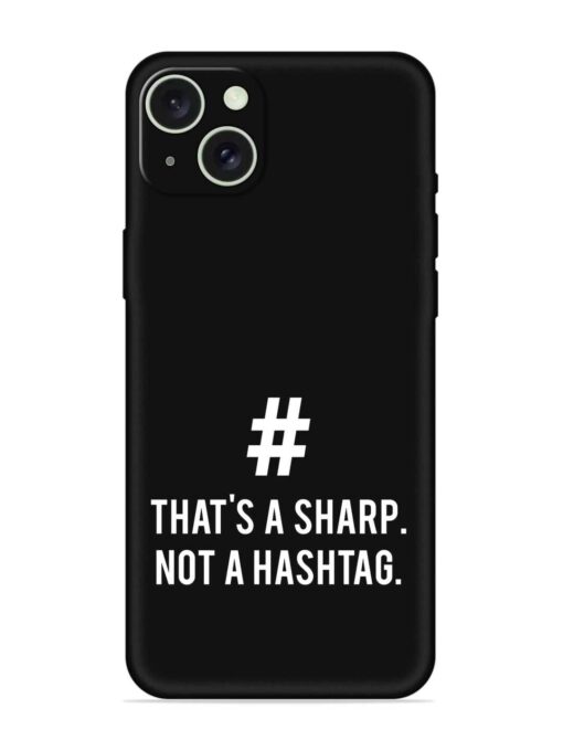 Thats Sharp Not Embossed Soft Silicone Case for Apple Iphone 15 Plus Zapvi