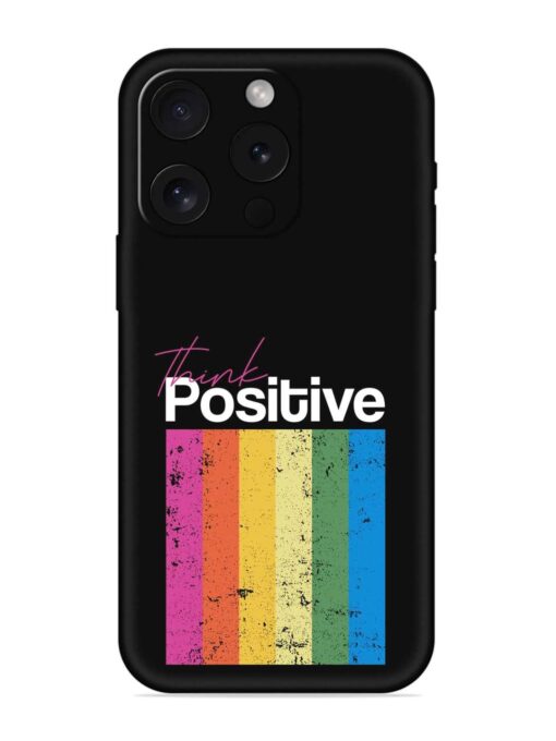 Think Positive Typography Embossed Soft Silicone Case for Apple Iphone 15 Pro Zapvi