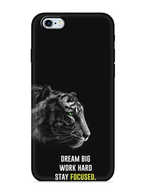 Dream Big Work Hard Embossed Soft Silicone Case for Apple Iphone 6 Zapvi