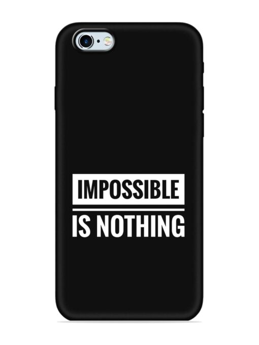 Impossible Is Nothing Embossed Soft Silicone Case for Apple Iphone 6 Plus Zapvi