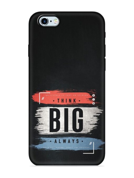 Think Big Always Embossed Soft Silicone Case for Apple Iphone 6 Plus Zapvi