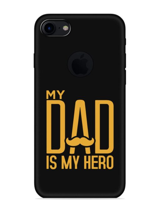 My Dad Is My Hero Embossed Soft Silicone Case for Apple Iphone 7 (Logo Cut) Zapvi