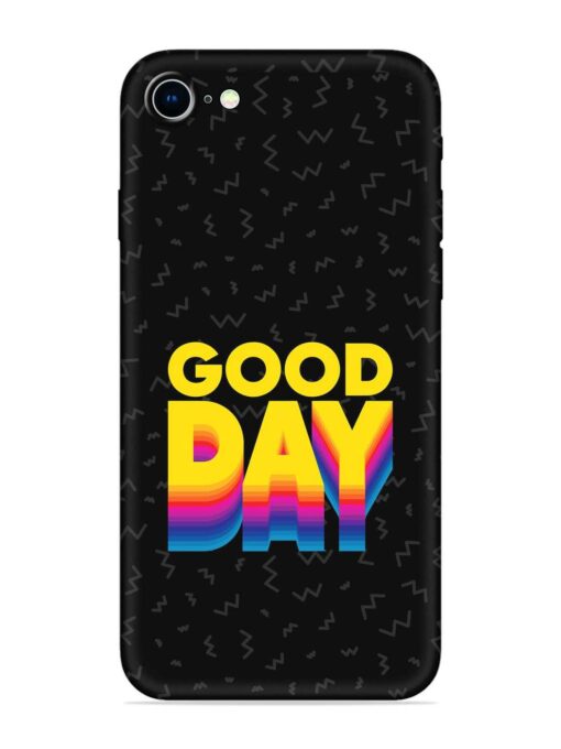 Good Day Embossed Soft Silicone Case for Apple Iphone 8 Zapvi